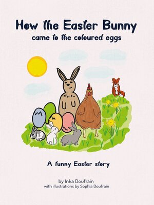 cover image of How the Easter bunny came to the coloured eggs